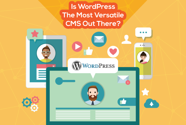 Is Wordpress The Most Versatile CMS Out There