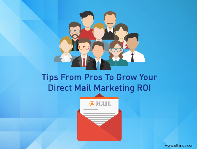 Tips from pros to Grow your direct mail marketing ROI