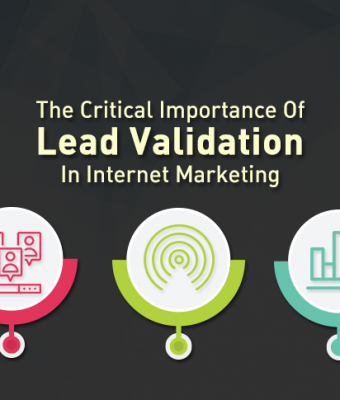 The Critical Importance Of Lead Validation In Internet Marketing-1