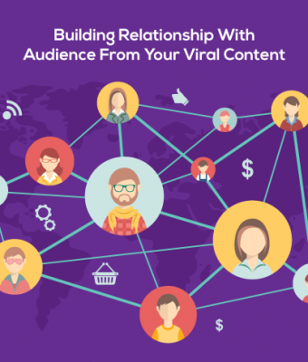 Building Relationship With Audience From Your Viral Content