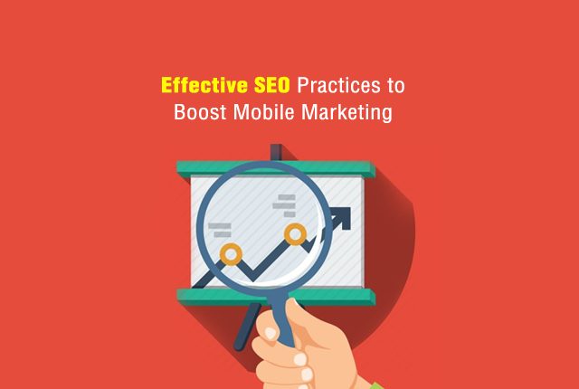 Effective SEO Practices to Boost Mobile Marketing