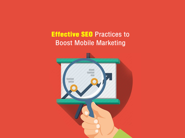 Effective SEO Practices to Boost Mobile Marketing