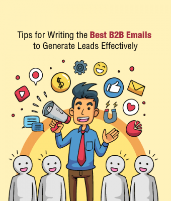 TIPS FOR WRITING THE BEST B2B EMAILS TO GENERATE LEADS EFFECTIVELY