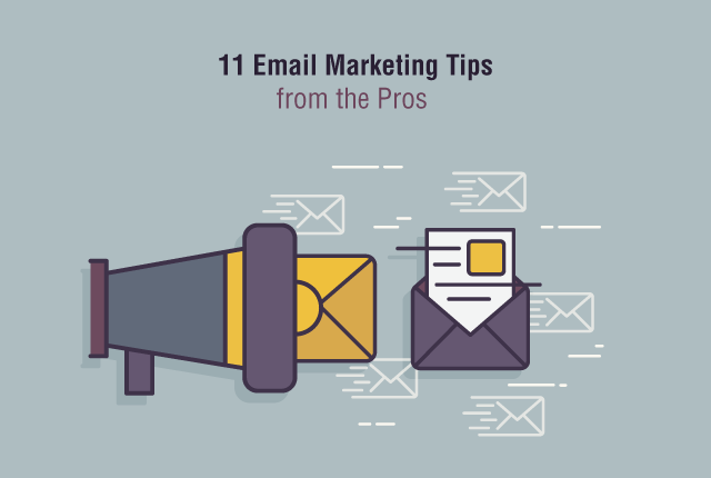 11 Email Marketing Tips from the Pros