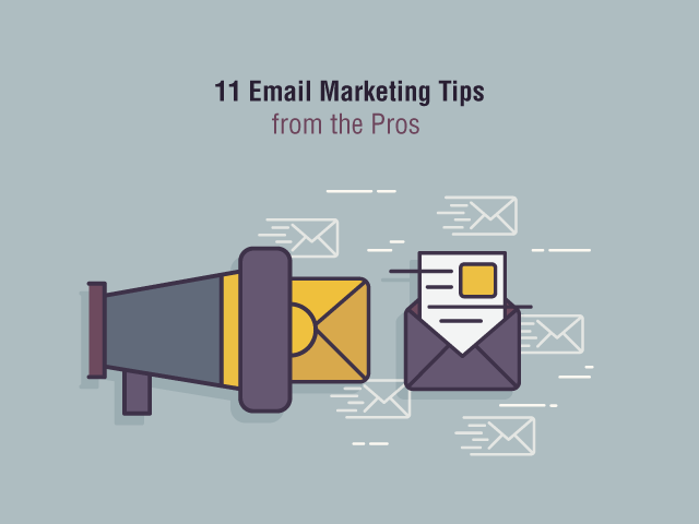 11 Email Marketing Tips from the Pros