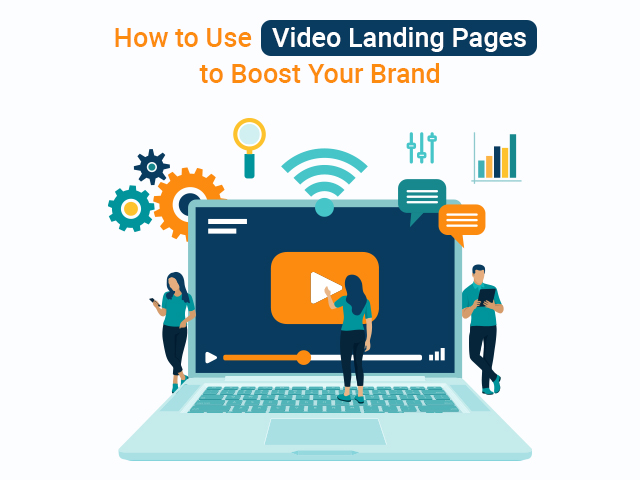How to Use Video Landing Pages to Boost Your Brand
